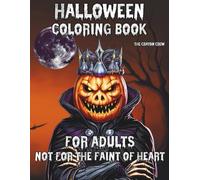 Halloween Coloring Book for Adults: Not for the Faint of Heart - Where Shadows Dance and Whispers Call -