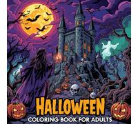 Halloween Coloring Book For Adults: Spooky and fun designs featuring large pumpkins, cute cats, witches, ghosts, bats, skulls, and vampires-bold, ... illustrations perfect for adults, and teens.