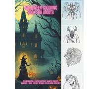 Halloween Coloring Book for Adults: Spooky mandala, Gothic Witches, Haunted Forests, Vampires & Dark Fantasy Designs for Relaxing Creativity
