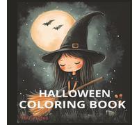 Halloween Coloring Book for Girls Ages 4-8: Cute Witches, Pumpkins, and Spooky Fun - 100 Pages of Halloween Coloring Activities
