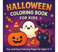 Halloween coloring book for kids: 25 Fun, Easy and Cute Coloring Pages with Pumpkins, Ghosts, Bats and More for children, kids, preschoolers ages 3-7