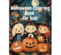 Halloween Coloring Book for Kids: 30 Fun and Spooky Pages with Pumpkins, Witches, Ghosts, and Cute Monsters for Creative Coloring Fun!