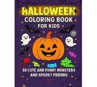 Halloween Coloring Book For Kids: 50 Cute and Funny Monsters and Spooky Friends