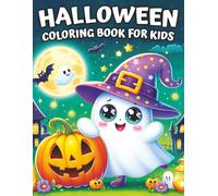 Halloween Coloring Book For Kids: 54 Fun and Easy Halloween-Themed Designs Include Smiling Pumpkins, Cute Ghosts, Playful Bats, Cats, Haunted Houses and More