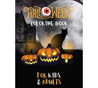 Halloween Coloring Book for Kids & Adults: Spooky, Tricks and Treats, Creepy Pumpkin and Fun Filled coloring Book