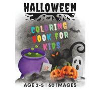 Halloween Coloring Book for Kids Ages 2-5: 60 Spooky and Fun Illustrations for Kids