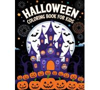 Halloween Coloring Book for Kids Ages 2-7: 50 Fun and Easy Pages with Pumpkins, Ghosts, Witches, Bats, and Friendly Monsters for Toddlers and Young Children