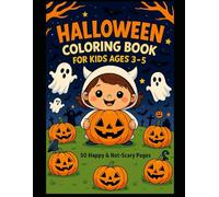 Halloween Coloring Book for Kids Ages 3-5: A Fun and Not-Scary Activity Book for Kids with 50 Adorable Illustrations of Pumpkins, Witches, Ghosts, and ... - Big Bold Outlines and One-Sided Printing