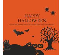 Halloween Coloring Book for Kids Ages 3-8: Cute and Fun Coloring Pages with Friendly Ghosts, Pumpkins, Witches, and Monsters - Perfect for Little ... Pumpkins, and Monsters to Color and Enjoy