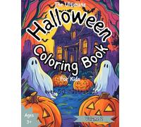 Halloween Coloring Book for kids: ages 3 and up, featuring witches, cats, mummy, vampire, ghosts, bats, spooky, trick or treat, haunted house, graveyard, Gift Idea
