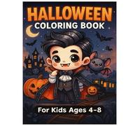Halloween Coloring Book For Kids Ages 4-8: 50+ Halloween Coloring Pages For Kids Ages 4-8 With Pumpkins, Cats, Hunted House & More.