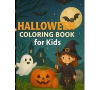 Halloween Coloring Book for Kids Ages 4-8: 61 Cute and Simple Halloween Pages with Ghosts, Pumpkins, and Witches for Spooky Coloring Fun