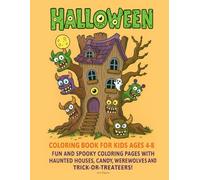 Halloween Coloring Book for Kids Ages 4-8: Big Collection of Easy and Fun Pages Featuring Pumpkins, Witches, Ghosts, Haunted Houses, Monsters, Costumes, and Candy for Boys and Girls Who Love to Color