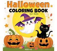 Halloween Coloring Book For Kids Ages 4-8,: Cute and Easy Halloween Designs with Pumpkins, Ghosts, Witches, and More - Fun and Not Scary Coloring Pages for Boys and Girls