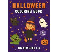 Halloween Coloring Book for Kids Ages 4-8: Cute and Simple 50 Designs (Vampire, Witch, Pumpkin, Ghost, Monster and More) | Spooky Fun for Boys and Girls
