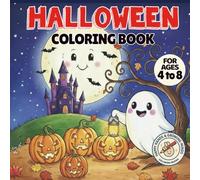 Halloween Coloring Book For Kids Ages 4 - 8: Fun Spooky Coloring Pages with Pumpkins, Ghosts, Witches, Monsters & Trick-or-Treat Scenes for Boys and Girls