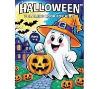 Halloween Coloring Book For Kids Ages 4-8: Over 50 Fun and Easy Halloween-Themed Design Illustrations With Playful Ghosts, Pumpkins, Cute Witches... (Perfect Gift Ideas For Kids Ages 4-8)