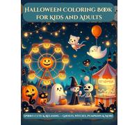 Halloween Coloring Book for Kids and Adults: Spooky-Cute & Relaxing - Ghosts, Witches, Pumpkins, vampire's, skeleton and many more, Holiday gift, for all ages