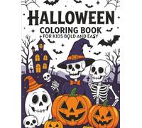Halloween Coloring Book For Kids Bold and Easy: Spooky Halloween Coloring Book for Kids Ages 2-8 Featuring 40 Simple Designs to Color.