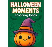 Halloween Coloring Book for Kids: Fun Halloween Moments to Color: Cute and Easy Designs Featuring Spooky Celebrations, Cozy Scenes, and Playful ... Fun Learning, and Screen-Free Activity