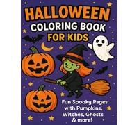 Halloween Coloring Book for Kids: Fun Spooky Pages with Pumpkins, Witches, Ghosts & more!