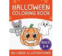 Halloween Coloring Book for Toddlers (2-4 years): 50 Large Pictures & Thick Lines for Little Hands, Perfect First Coloring Steps