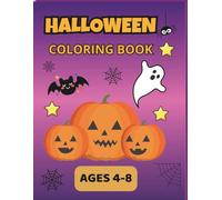 Halloween Coloring Book: Fun and Spooky Coloring Pages with Pumpkins, Ghosts, Bats and more. Ages 4-8