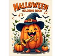 Halloween Coloring Book: Pumpkin Playing Trumpet with Witch Hat Coloring Pages for Stress Relief