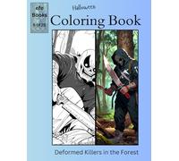 Halloween Coloring Book Series: Deformed Killers in the Forest