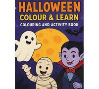 Halloween Colour & Learn: Halloween Colouring & Activity Book for Kids Ages 4-8: Mazes, Word Searches, Dot-to-Dot, Puzzles, Colouring Pages & Fun Facts for Boys and Girls.