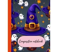 Halloween composition notebook: 3D cute ghost and witch hats theme notebook| 120 pages wide Ruled notebook