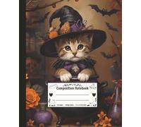Halloween Composition Notebook College Ruled: The Witch’s Spellbook Collection - Pyewacket Charm, Potion Kitten Journal with Magical Cauldron Design, Witch’s Familiar, Spells & Collectible Journal