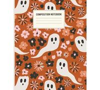 Halloween Composition Notebook: Cute Kawaii Ghosts with Retro Floral Pattern | 7.5x9.25 in | 110 Wide Ruled Pages | Perfect for School, Journaling & Creative Writing
