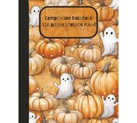 Halloween composition notebook: Halloween Pumpkin patch notebook, Halloween, pumpkins, spooky, ghost, college ruled 7.5 x 9.25, 110 pages