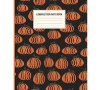 Halloween Composition Notebook: Pumpkin PatchOrange Pumpkins on Black | 7.5x9.25 in | 110 Wide Ruled Pages | Perfect for Fall, School, and Journaling