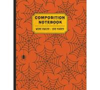 Halloween Composition Notebook: Wide Ruled, 7.5 x 9.25 in Size, 100 Pages, Spider Web themed Matte Cover, Cream Paper