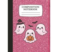 Halloween Composition Notebook Wide Ruled | Motivational Quotes on Every Page | Pink Glitter with Cute Anime Ghosts, Pumpkins & Bats | Spooky Kawaii ... perfect as a gift | 7.5 x 9.25 | 120 Pages