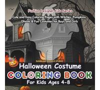 Halloween Costume Coloring Book for Kids Ages 4-8: Cute and Easy Coloring Pages with Witches, Pumpkins, Ghosts & Fun Costumes for Boys and Girls