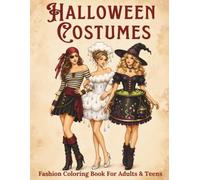 Halloween Costumes Fashion Coloring Book For Adults & Teens: 60 Creative & Unique Designs with Characters, Animals, Fantasy Looks, Funny Food Costumes & More for Relaxation & Stress Relief