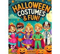 Halloween Costumes & Fun!: Creative Costumes and Spooky Fun for Little Readers