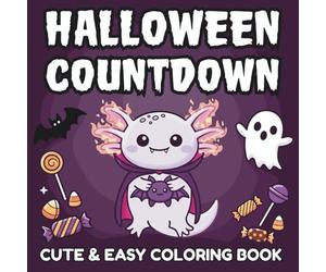 Halloween Countdown: Cute and Easy Axolotl Lovers Coloring Book for Kids and Adults