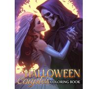 Halloween Couples Coloring Book: Haunted Hearts Coloring Pages Featuring Fantasy Love and Dark Romance Illustrations for Adults Stress Relief and Relaxation