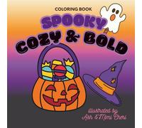 Halloween Cozy & Bold Coloring Book: Spooky Halloween Coloring Pages for Adults and Kids - Stress Relief, Relaxation, Mindfulness & Creative Fun with Bonus Swatch Sheets