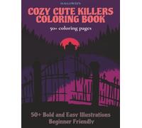 Halloween Cozy Cute Killers Coloring Book: 50+ bold, easy, and simple designs | Adorably spooky characters | Single-sided pages to prevent ... 8.5 x 11 inch pages | Perfect for all ages