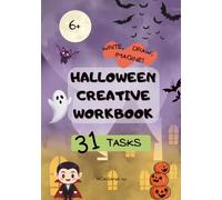 Halloween Creative Workbook, Activity Book for Kids Ages 6+ - 31 Fun Drawing and Writing Tasks: Halloween Activity and Coloring Book, Creative Drawing and Writing Prompts