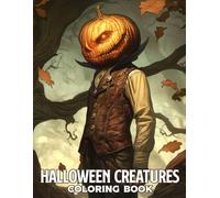 Halloween Creatures Coloring Book: Horror Fantasy Coloring Pages Featuring Creepy Animals, Moonlit Graves, and Mysterious World for Adults to Find Calm
