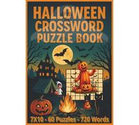 Halloween Crossword Puzzle Book: A Spooky 7x10 Puzzle Book Packed with 60 Halloween-Themed Crosswords and 720 Unique One-Word Clues for Hours of Frightfully Fun Brain Teasing...