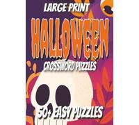 Halloween Crossword Puzzle Book: Easy To Read Crossword Puzzle Book about Halloween, Ghosts, Witches, and More! 7x10 Inches, 50+ Puzzles...Great for Holidays, Travel, or Gifts!