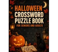 Halloween Crossword Puzzle Book for Seniors and Adults: 50 Puzzles Celebrating Classic Monsters, Spooky Traditions & Cozy Autumn Nights, with Full Solutions