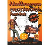 Halloween Crossword Puzzle Book for Teens, Adults & Seniors: Large Print 8.5 x 11 | 100 Halloween Crosswords | 1000 Spooky Words | Fun Puzzle Activity Book for Free Time | Great Gift